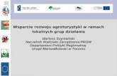 Wsparcie rozwoju agroturystyki w ramach lokalnych grup działania Bartosz Szymański