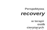 Perspektywa  recovery w terapii  osób cierpiących  na schizofrenię