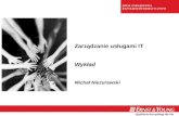 Zarządzanie usługami IT Wykład Michał Nieżurawski
