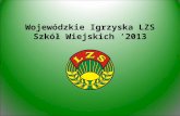 Wojewódzkie Igrzyska LZS Szkół Wiejskich ‘2013