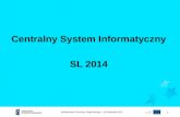Centralny System Informatyczny SL 2014