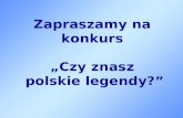 Zapraszamy na konkurs „Czy znasz  polskie legendy?”