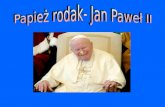 Papie¼ rodak- Jan Pawe‚ II