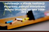 Informacja o stanie realizacji Programu polityki oświatowej  Miasta Olsztyna na lata 2008-2013