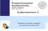 Programowanie Komputerów Studia I stopnia Rok I semestr 1
