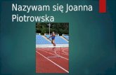 Nazywam się Joanna Piotrowska