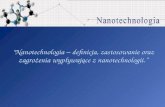 “ Nanotechnologia – definicja, zastosowanie oraz zagrożenia wypływające z nanotechnologii.”