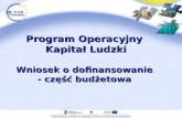 Program Operacyjny  Kapitał Ludzki Wniosek o dofinansowanie  - część budżetowa