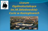 Liceum Ogólnokształcące  im.M.Skłodowskiej-Curie  w Koziegłowach