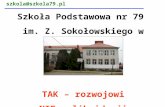 Szkoła Podstawowa nr 79  im. Z. Sokołowskiego w Warszawie TAK – rozwojowi NIE - likwidacji