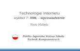 Technologie Internetu wykład 7: XML - wprowadzenie Piotr Habela