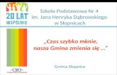 Szkoła Podstawowa Nr 4  im. Jana Henryka Dąbrowskiego  w Słopnicach