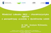 Młodzież Lubuska 2012 – charakterystyka ogólna z perspektywy uczniów i dyrektorów szkół