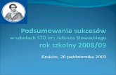 Podsumowanie sukcesów  w szkołach STO im. Juliusza Słowackiego  rok szkolny 2008/09