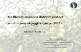 Możliwość wsparcia dobrych praktyk w rolnictwie ekologicznym po 2013 r. Falenty, 7- 8.12.2011 r.
