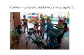 Rower – projekt badawczy w grupie 3 .