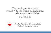 Technologie Internetu wykład 4: Technologie dokumentów dynamicznych WWW Piotr Habela