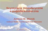 Scyntylacje jonosferyczne a pogoda kosmiczna Andrzej W. Wernik