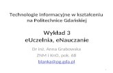 Technologie informacyjne w kształceniu  na Politechnice Gdańskiej Wykład 3 eUczelnia, eNauczanie