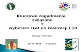 Kluczowe zagadnienia  związane  z  wyborem LGD do realizacji LSR Łukasz Tomczak