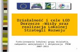 Działalność i cele LGD  Dorzecze –Wisły oraz realizacja Lokalnej Strategii Rozwoju