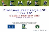 Finansowa realizacja LSR przez LGD w ramach PROW 2007-2013 (stan na 28.02.2014 r.)