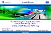 Planowany przebieg tuneli kolei konwencjonalnej i KDP  przez Łódzki Węzeł Kolejowy