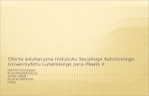 Instytut Socjologii aleje Racławickie 14 20-950 lublin 00 48 81 445-33-55 e-mail