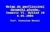 Wstęp do geofizycznej dynamiki płynów. Semestr VI. Wykład 10 6.05.2004
