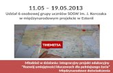 11.05 – 19.05.2013  Udział 6-osobowej grupy uczniów SOSW im. J. Korczaka