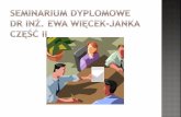 Seminarium dyplomowe  dr inż. Ewa Więcek-Janka  część II
