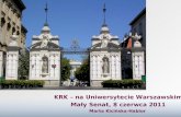 KRK – na Uniwersytecie Warszawskim Mały Senat, 8 czerwca 2011 Marta Kicińska-Habior
