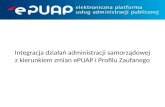 Integracja działań administracji samorządowej z kierunkiem zmian  ePUAP  i Profilu Zaufanego