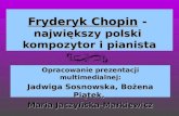 Fryderyk Chopin  -  największy polski  kompozytor i pianista