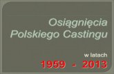 Osiągnięcia Polskiego Castingu w latach 1959  -  2013