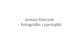 Janusz Korczak  – fotografie i pamiątki.