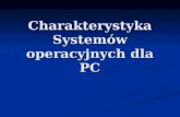 Charakterystyka Systemów operacyjnych dla PC