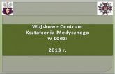 Wojskowe Centrum  Kształcenia Medycznego  w Łodzi 2013 r.