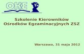 Szkolenie Kierowników Ośrodków Egzaminacyjnych ZSZ Warszawa, 31 maja 2012