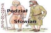 Podział             Słowian