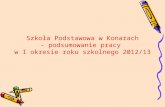 Szkoła Podstawowa w Konarach - podsumowanie pracy  w I okresie roku szkolnego 2012/13