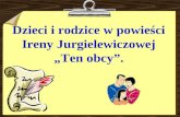 Dzieci i rodzice w powieści Ireny Jurgielewiczowej „Ten obcy”.