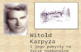 Witold Karpyza  i jego pomysły na życie niebanalne