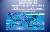 Przegląd wad genetycznych występujących u dzieci z ZSS                w Brzegu
