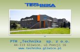 PTH „Technika” sp. z o.o. 44-113 Gliwice,  ul.Poezji  16 technika.gliwice.pl