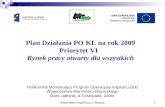 Plan Działania PO KL na rok 2009 Priorytet VI   Rynek pracy otwarty dla wszystkich