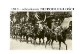 1918 - odzyskanie NIEPODLEGŁOŚCI