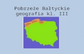 Pobrzeże Bałtyckie geografia kl. III