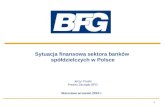 Sytuacja finansowa sektora banków  spółdzielczych w Polsce Jerzy Pruski Prezes Zarządu BFG