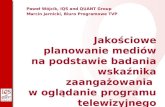 Paweł Wójcik, IQS and QUANT Group Marcin Jarnicki, Biuro Programowe TVP